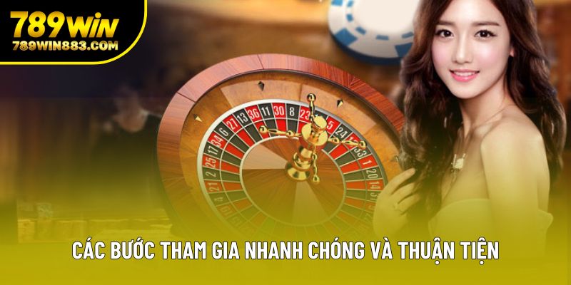 Các bước tham gia nhanh chóng và thuận tiện