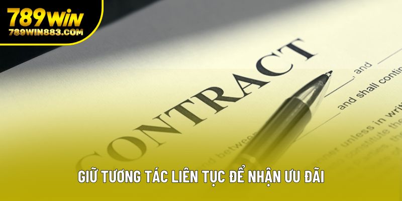 Giữ tương tác liên tục để nhận ưu đãi