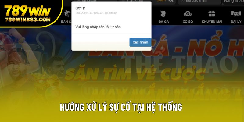Hướng xử lý sự cố tại hệ thống 