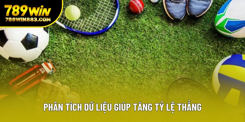 Phân tích dữ liệu giúp tăng tỷ lệ thắng