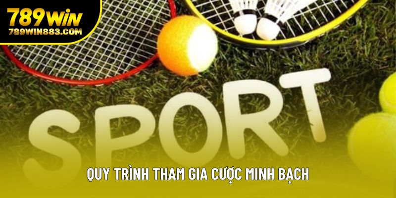 Quy trình tham gia cược minh bạch