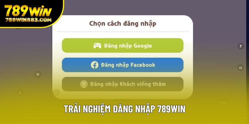 Trải nghiệm đăng nhập 789win